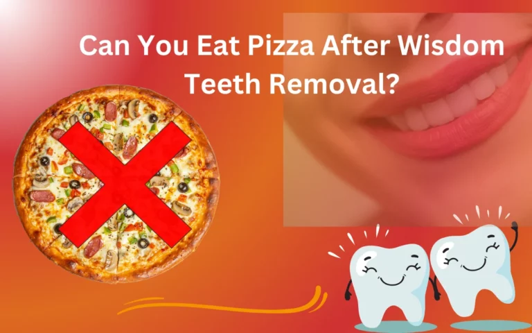 Can You Eat Pizza After Wisdom Teeth Removal?