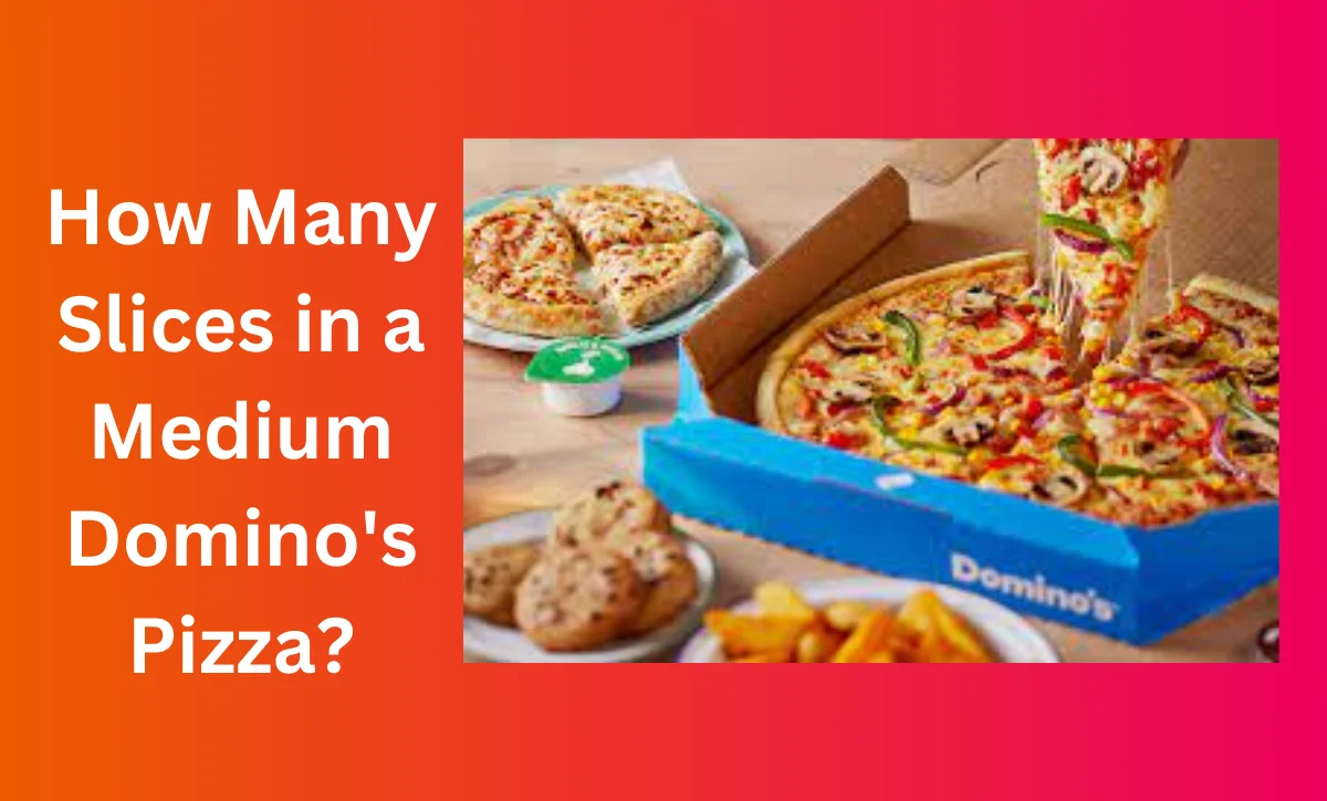 How Many Slices in a Medium Domino's Pizza?