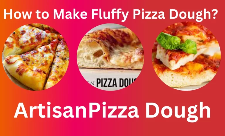 How to Make Fluffy Pizza Dough?