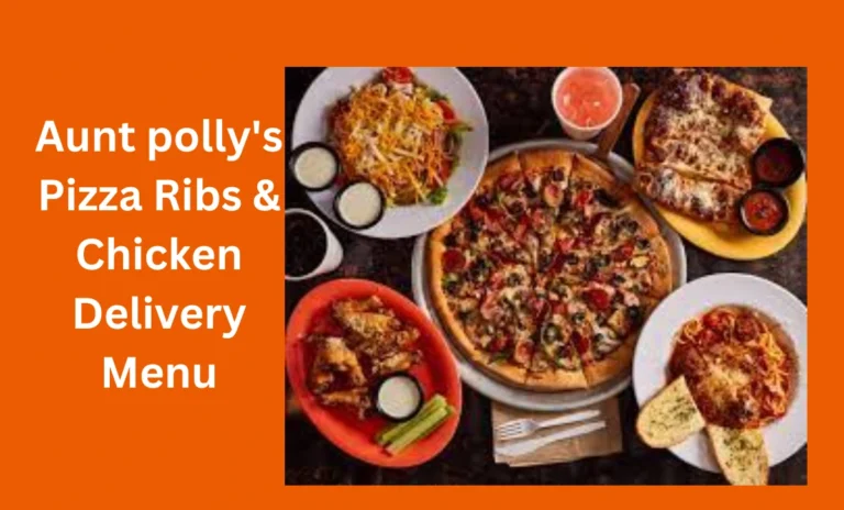 Aunt polly’s Pizza Ribs & Chicken Delivery Menu