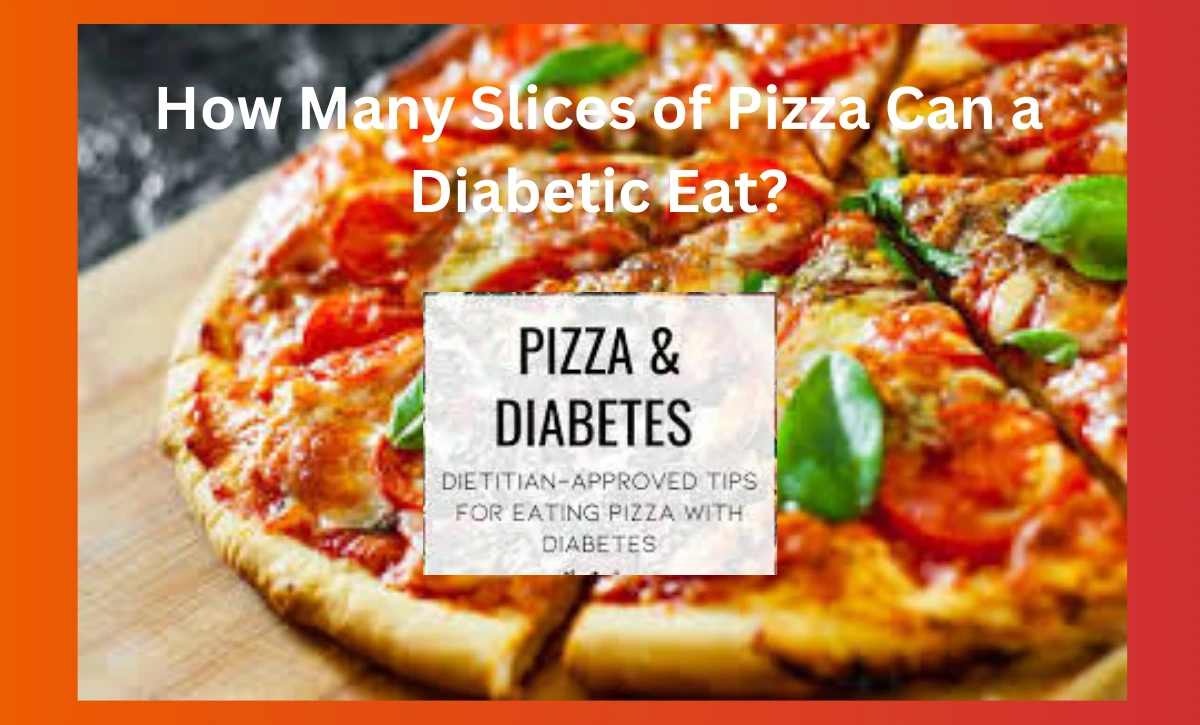 How Many Slices of Pizza Can a Diabetic Eat?