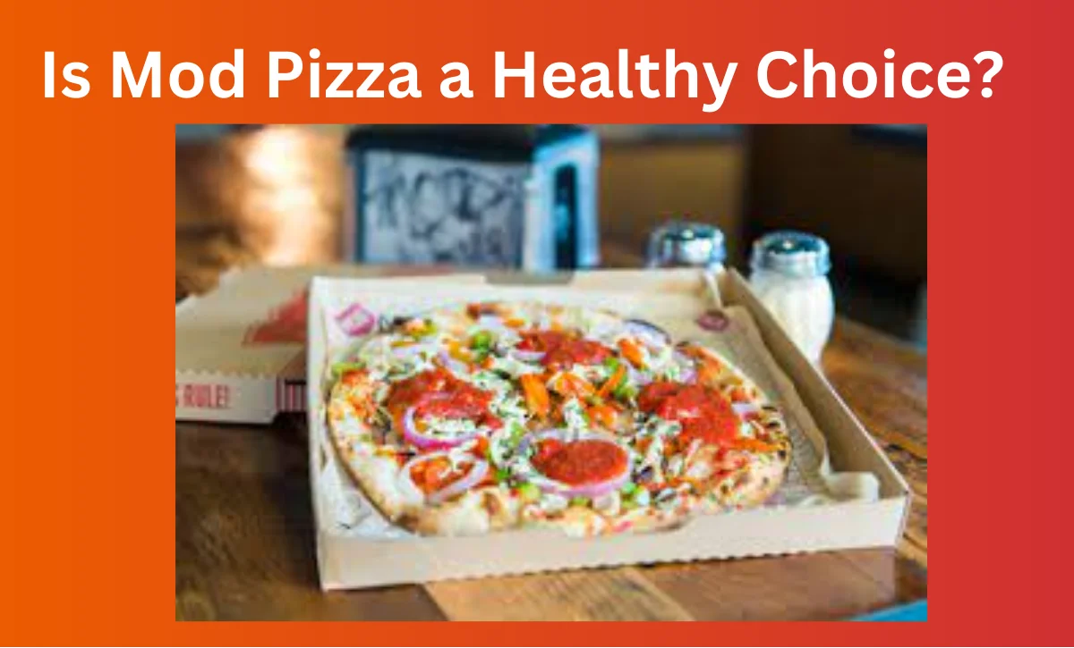 Is Mod Pizza a Healthy Choice?