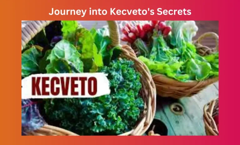 Journey into Kecveto’s Secrets