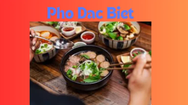 Pho Dac Biet: A Vietnamese Dish
