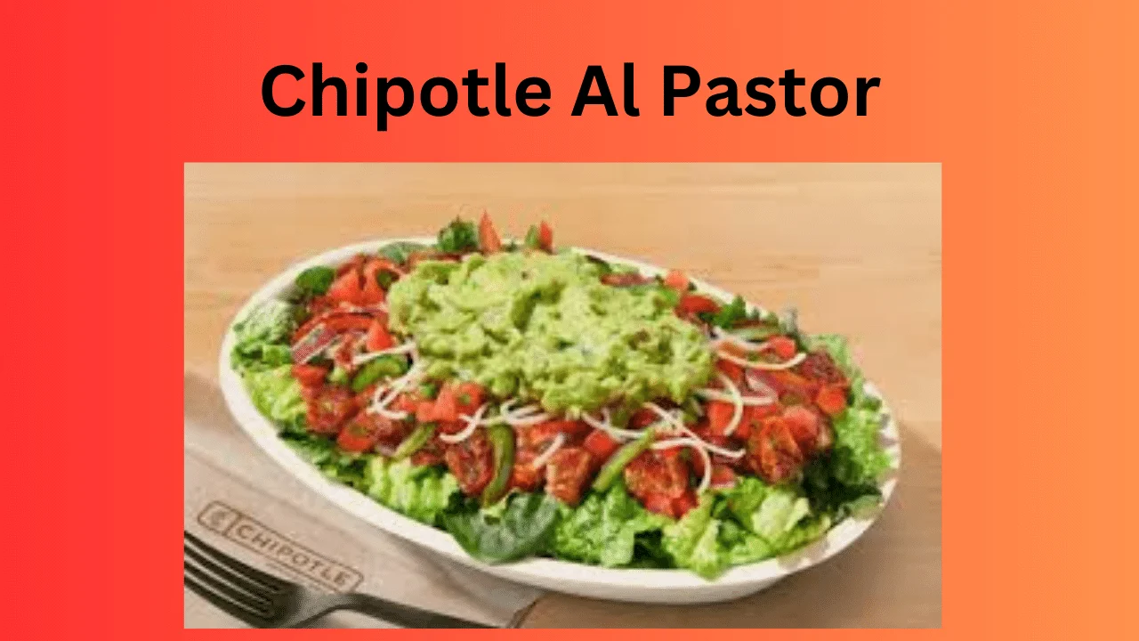 Chipotle Al Pastor