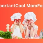 ImportantCool MomFood