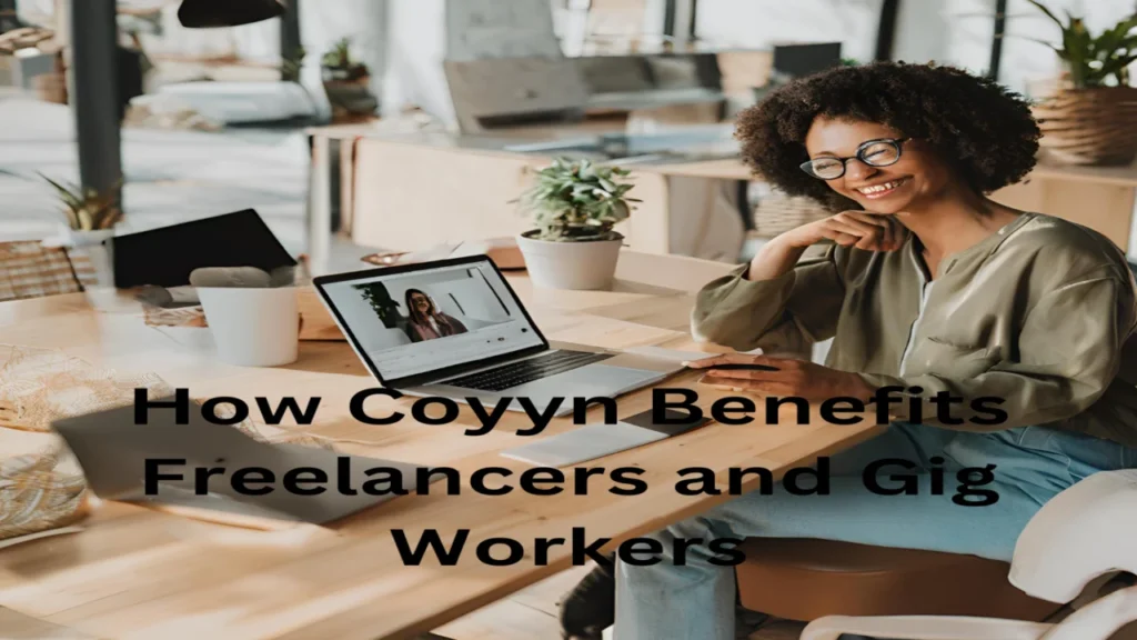 How Coyyn Benefits Freelancers and Gig Workers