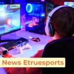Game News Etruesports